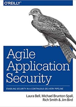 Agile Application Security: Enabling Security in a Continuous Delivery Pipeline eBook