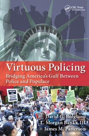 Virtuous Policing: Bridging America's Gulf Between Police and Populace eBook