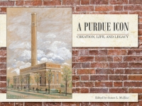 A Purdue Icon: Creation, Life, and Legacy eBook