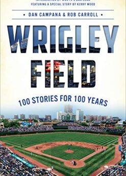 Wrigley Field: 100 Stories for 100 Years eBook