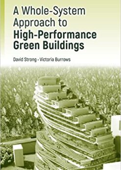 A Whole-System Approach to High-Performance Green Buildings eBook