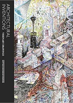 Architectural Inventions: Visionary Drawings eBook