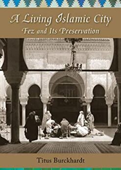 A Living Islamic City: Fez and Its Preservation eBook