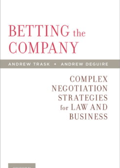Betting the Company: Complex Negotiation Strategies for Law and Business eBook