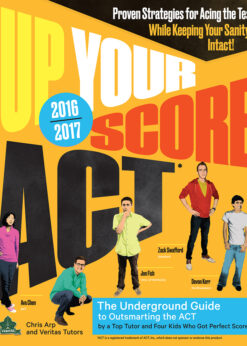 Up Your Score: ACT, 2016-2017 Edition: The Underground Guide eBook