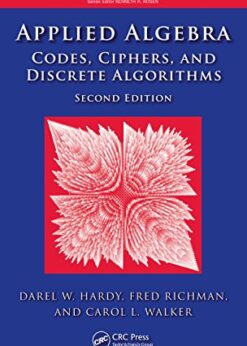 Applied Algebra: Codes, Ciphers and Discrete Algorithms, Second Edition eBook