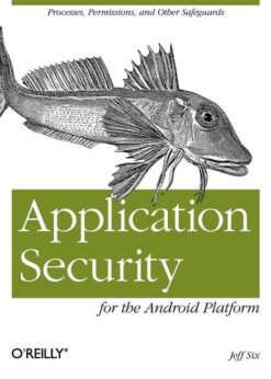 Application Security for the Android Platform: Processes, Permissions, and Other Safeguards eBook