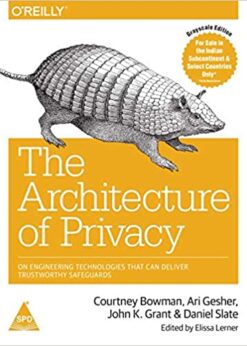 The Architecture of Privacy: On Engineering Technologies that Can Deliver Trustworthy Safeguards eBook