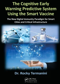 The Cognitive Early Warning Predictive System Using the Smart Vaccine The New Digital Immunity Paradigm for Smart Cities and Critical Infrastructure eBook