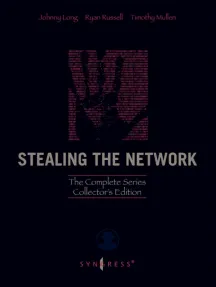 Stealing the Network: The Complete Series Collector's Edition, Final Chapter, and DVD: The Complete Series Collector's Edition, Final Chapter, and DVD eBook