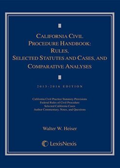California Civil Procedure Handbook: Rules, Selected Statutes and Cases, and Comparative Analyses, 2015-2016 Edition eBook