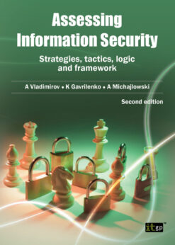 Assessing Information Security: Strategies, Tactics, Logic and Framework eBook