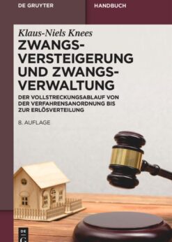Zwangsversteigerung und Zwangsverwaltung: Der Vollstreckungsablauf von der Verfahrensanordnung bis zur Erlösverteilung eBook