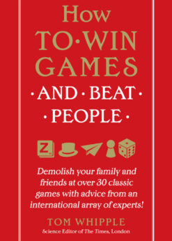 How to Win Games and Beat People: Demolish Your Family and Friends at over 30 Classic Games with Advice from an International Array of Experts eBook