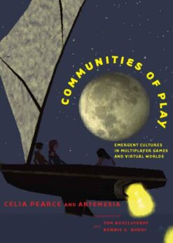 Communities of Play: Emergent Cultures in Multiplayer Games and Virtual Worlds eBook