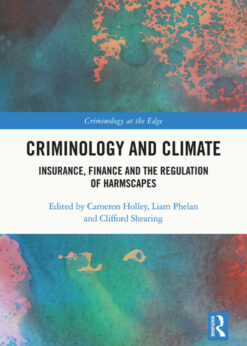 Criminology and Climate: Insurance, Finance and the Regulation of Harmscapes eBook