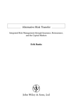 Alternative Risk Transfer: Integrated Risk Management through Insurance, Reinsurance, and the Capital Markets eBook