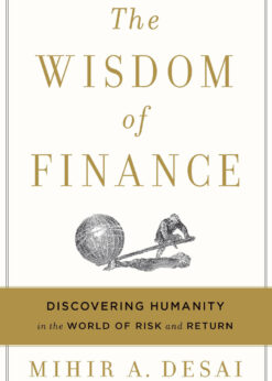 The Wisdom Of Finance: Discovering Humanity in the World of Risk and Return eBook