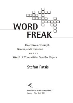 Word Freak: Heartbreak, Triumph, Genius, and Obsession in the World of Competitive Scrabble Players eBook