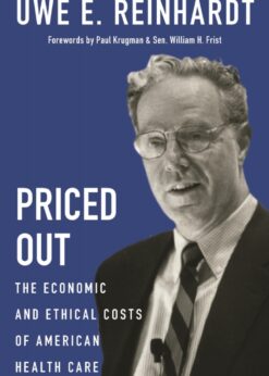 Priced Out: The Economic and Ethical Costs of American Health Care eBook