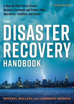 The Disaster Recovery Handbook: A Step-by-Step Plan to Ensure Business Continuity and Protect Vital Operations, Facilities, and Assets eBook