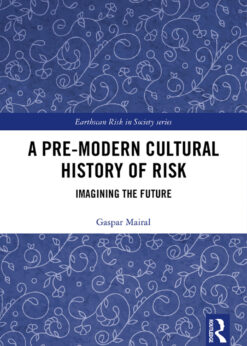 A Pre-Modern Cultural History of Risk: Imagining the Future eBook