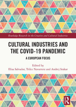 Cultural Industries and the Covid-19 Pandemic: A European Focus eBook