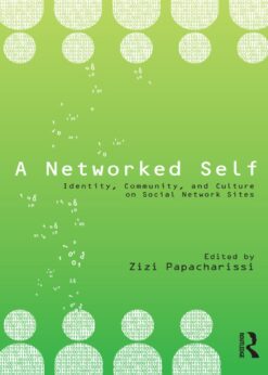 A Networked Self: Identity, Community, and Culture on Social Network Sites eBook