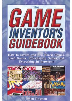 Game Inventor's Guidebook: How to Invent and Sell Board Games, Card Games, Role-player Games, and Everything in Between! eBook