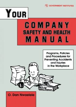 Your Company Safety and Health Manual: Programs, Policies, & Procedures for Preventing Accidents & Injuries in the Workplace eBook