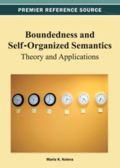 Boundedness and Self-Organized Semantics: Theory and Applications eBook