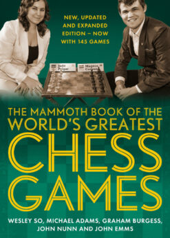 The Mammoth Book of the World's Greatest Chess Games . New edn eBook