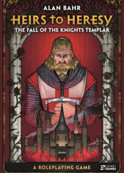 Heirs to Heresy: The Fall of the Knights Templar: A Roleplaying Game eBook