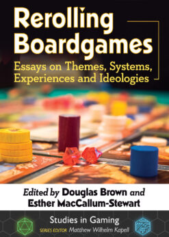 Rerolling Boardgames: Essays on Themes, Systems, Experiences and Ideologies eBook