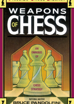 Weapons of Chess: An Omnibus of Chess Strategies eBook