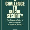 A Challenge to Social Security The Changing Roles of Women and Men in American Society eBook