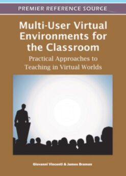 Multi-User Virtual Environments for the Classroom eBook