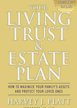 Your Living Trust & Estate Plan: How to Maximize Your Family's Assets and Protect Your Loved Ones, Fifth Edition eBook