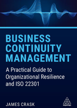 Business Continuity Management : A Practical Guide to Organizational Resilience and ISO 22301 eBook
