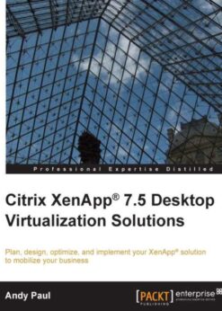 Citrix XenApp® 7.5 Desktop Virtualization Solutions eBook