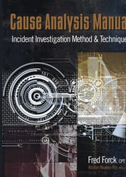 Cause Analysis Manual: Incident Investigation Method & Techniques eBook