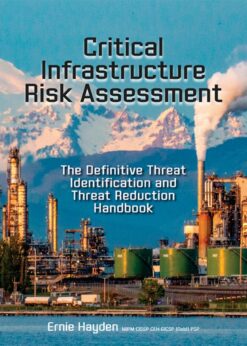 Critical Infrastructure Risk Assessment: The Definitive Threat Identification and Threat Reduction Handbook eBook