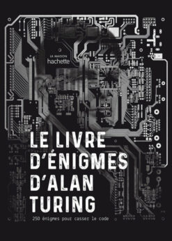 Le livre d'énigmes d'Alan Turing: 250 énigmes pour casser le code eBook