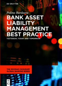 Bank Asset Liability Management Best Practice: Yesterday, Today and Tomorrow eBook