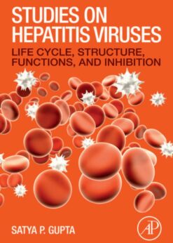 Studies on Hepatitis Viruses: Life Cycle, Structure, Functions, and Inhibition eBook