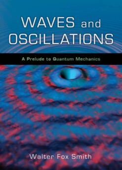 Waves and Oscillations: A Prelude to Quantum Mechanics eBook