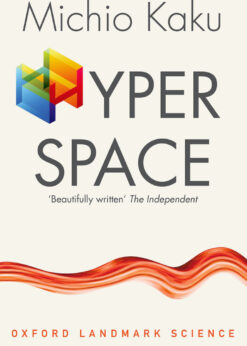 Hyperspace: A Scientific Odyssey through Parallel Universes, Time Warps, and the Tenth Dimension eBook