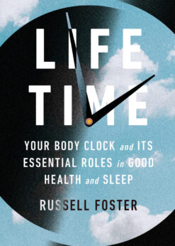 Life Time: Your Body Clock and Its Essential Roles in Good Health and Sleep eBook
