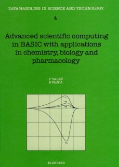Advanced Scientific Computing in BASIC with Applications in Chemistry, Biology and Pharmacology eBook