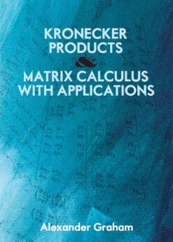 Kronecker Products and Matrix Calculus with Applications eBook